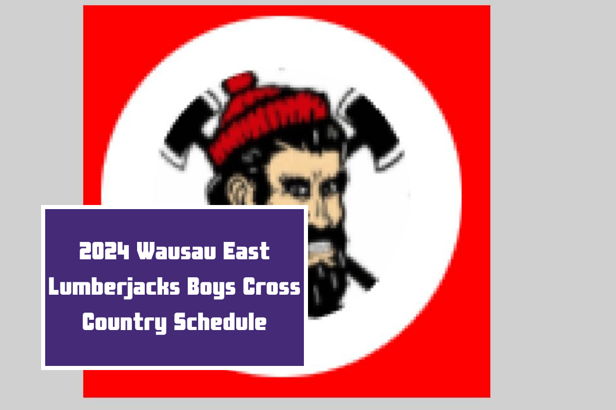 2024 Wausau East Lumberjacks Boys Cross Country Schedule