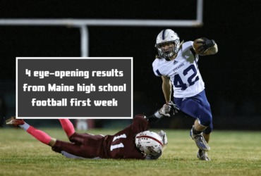 4 eye-opening results from Maine high school football first week