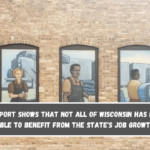 A report shows that not all of Wisconsin has been able to benefit from the state's job growth