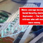 Above-average increase in Social Security checks in September – The list of retirees who will receive more money