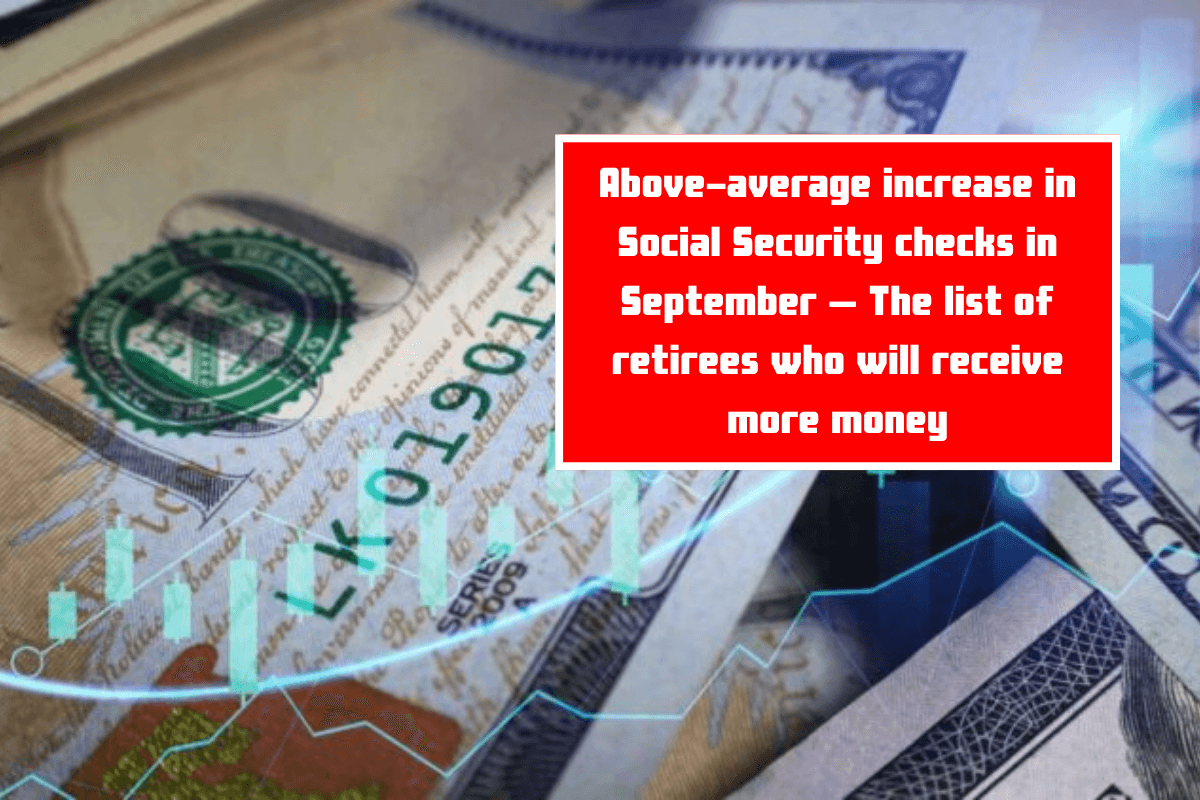 Above-average increase in Social Security checks in September – The list of retirees who will receive more money