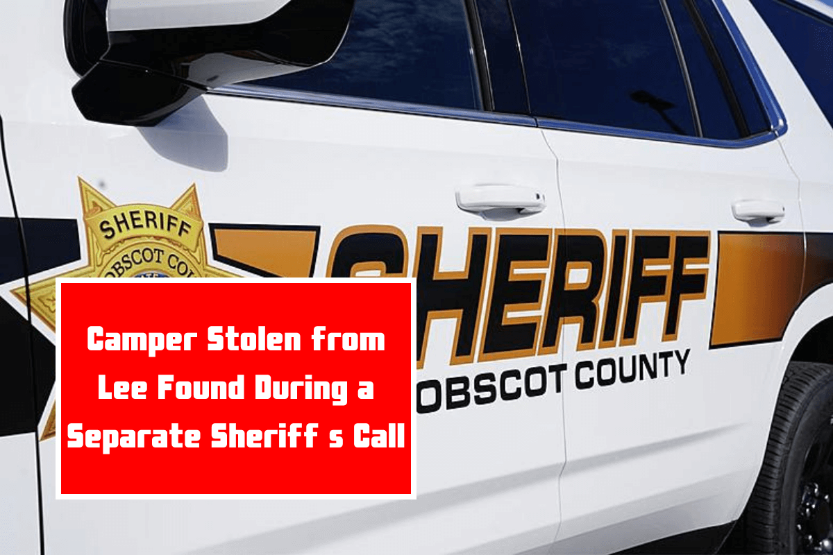 Camper Stolen from Lee Found During a Separate Sheriff s Call