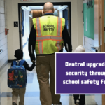 Central upgrades security through school safety fund