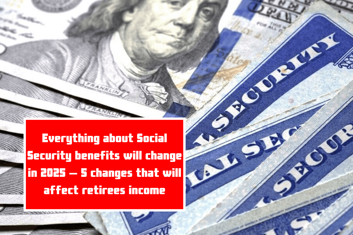 Everything about Social Security benefits will change in 2025 – 5 changes that will affect retirees income