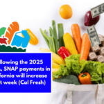 Following the 2025 COLA, SNAP payments in California will increase next week (Cal Fresh)