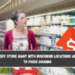 Grocery Store Giant With Wisconsin Locations Admits To Price Gouging