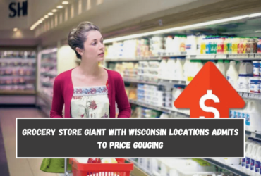 Grocery Store Giant With Wisconsin Locations Admits To Price Gouging