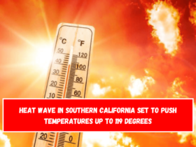 Heat wave in Southern California set to push temperatures up to 119 degrees