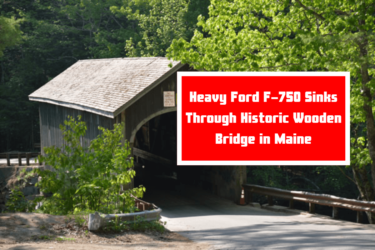 Heavy Ford F-750 Sinks Through Historic Wooden Bridge in Maine