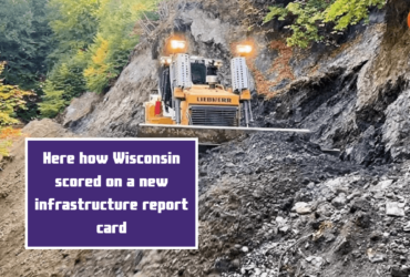 Here how Wisconsin scored on a new infrastructure report card