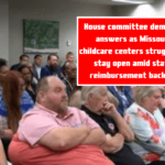 House committee demands answers as Missouri childcare centers struggle to stay open amid state reimbursement backlog