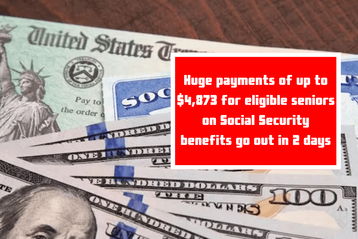 Huge payments of up to $4,873 for eligible seniors on Social Security benefits go out in 2 days