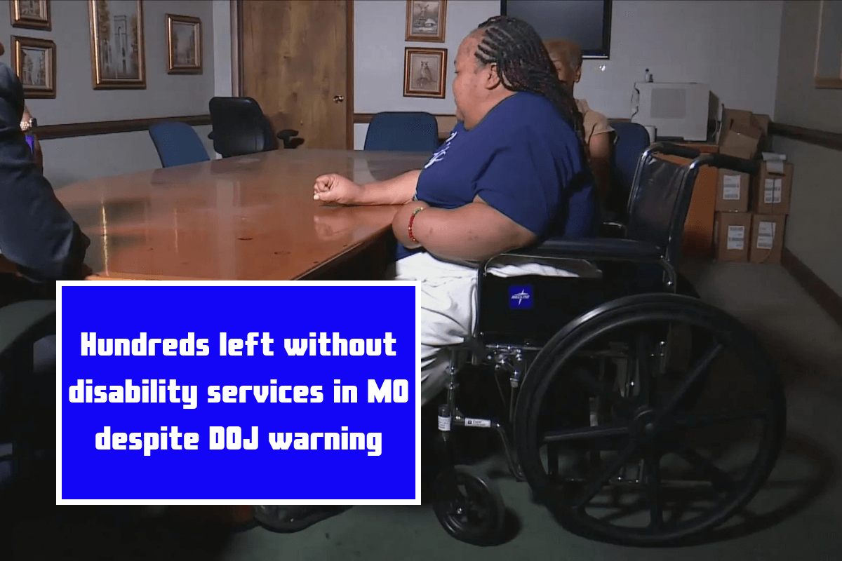 Hundreds left without disability services in MO despite DOJ warning