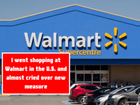 I went shopping at Walmart in the U.S. and almost cried over new measure