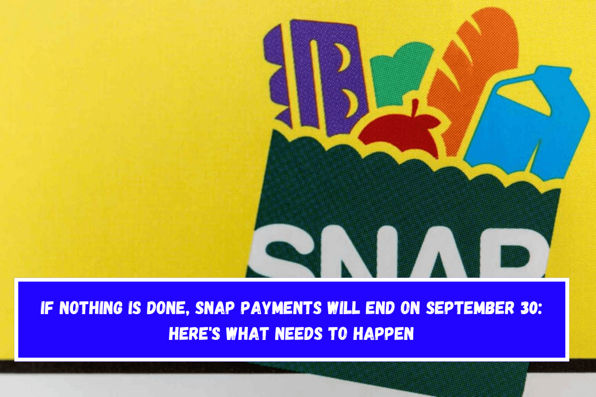 If nothing is done, SNAP payments will end on September 30: Here's what needs to happen