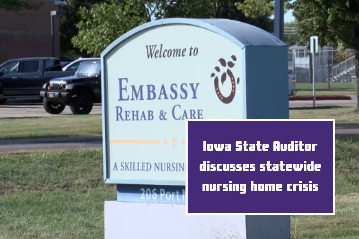 Iowa State Auditor discusses statewide nursing home crisis