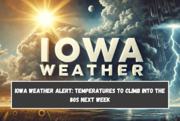 Iowa Weather Alert: Temperatures to Climb into the 80s Next Week