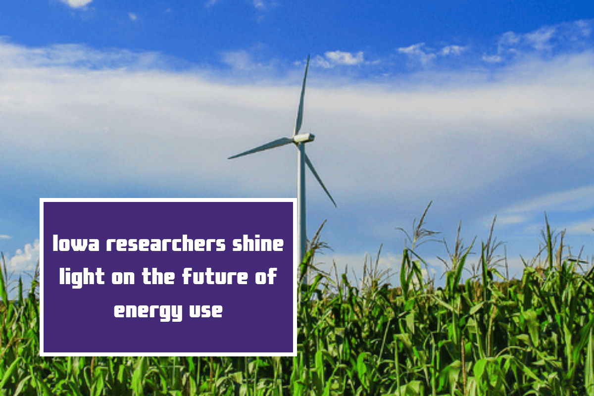 Iowa researchers shine light on the future of energy use