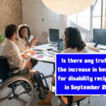 Is there any truth to the increase in benefits for disability recipients in September 2024