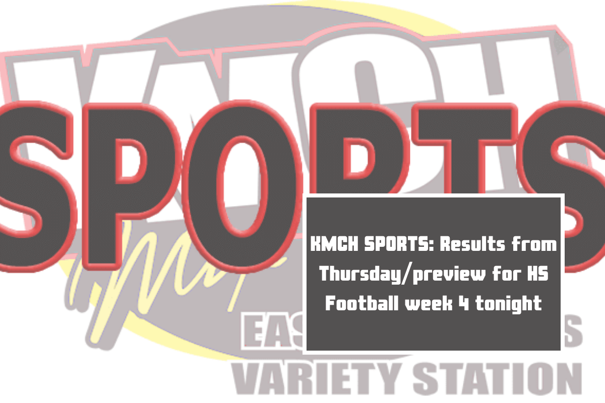 KMCH SPORTS: Results from Thursday/preview for HS Football week 4 tonight