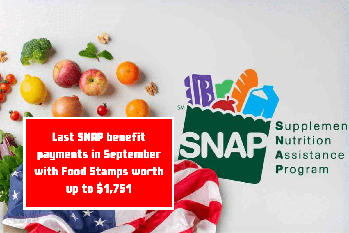 Last SNAP benefit payments in September with Food Stamps worth up to $1,751