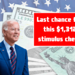 Last chance for this $1,312 stimulus check