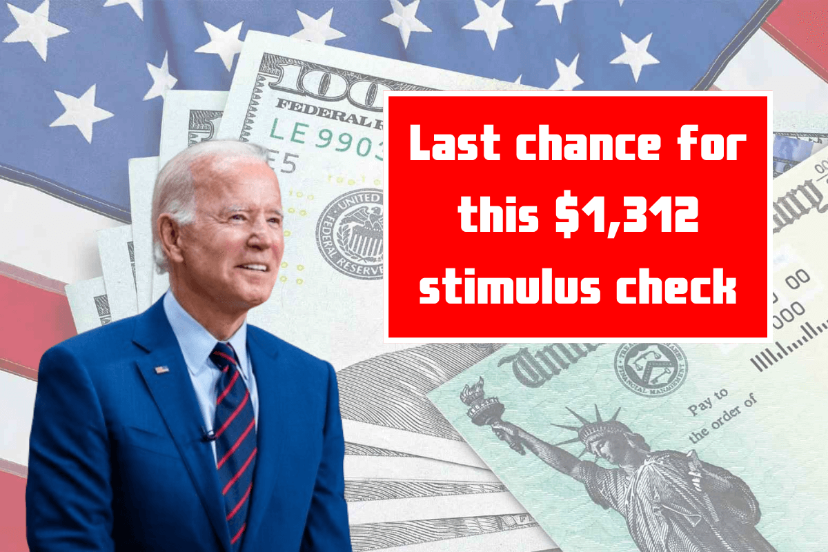 Last chance for this $1,312 stimulus check