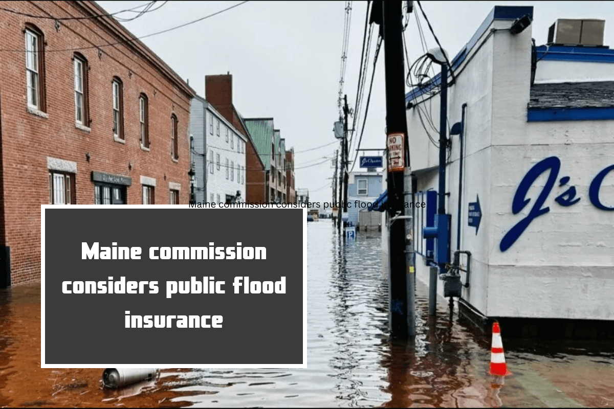 Maine commission considers public flood insurance