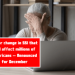 Major change in SSI that will affect millions of Americans – Announced for December