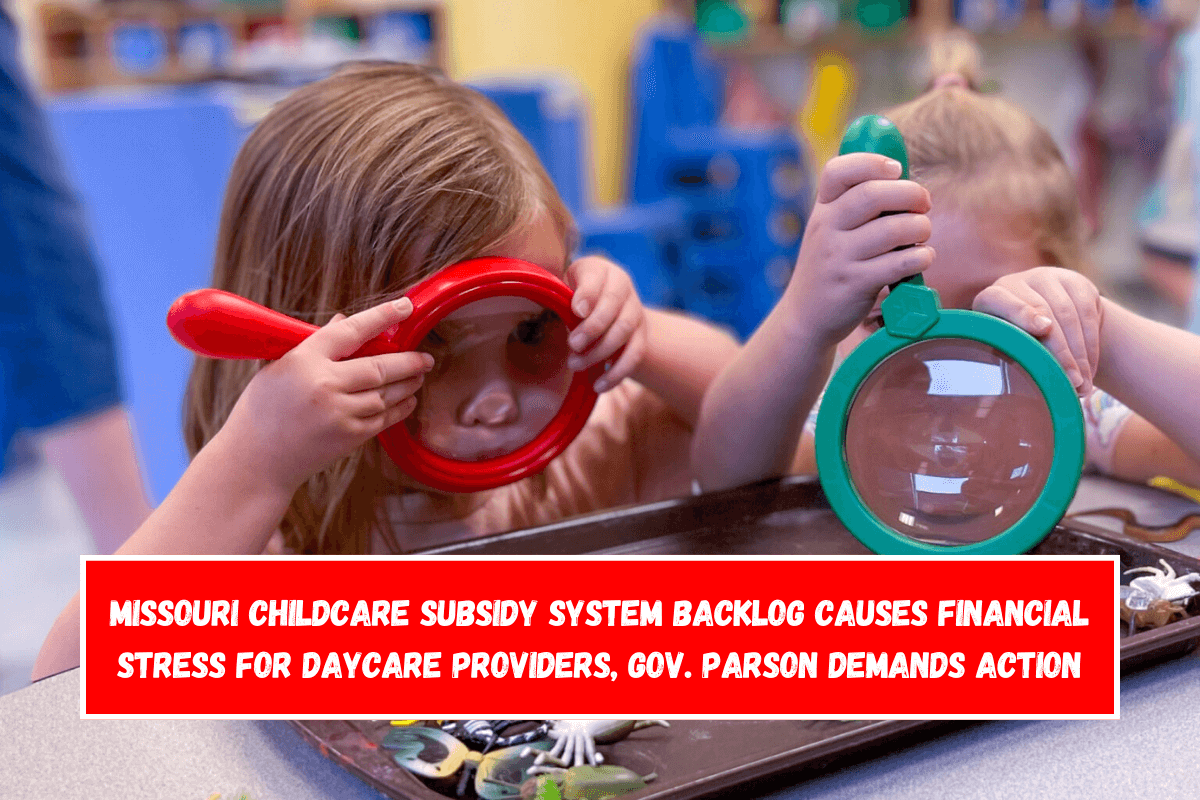 Missouri childcare subsidy system backlog causes financial stress for daycare providers, Gov. Parson demands action