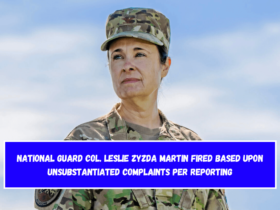 National Guard Col. Leslie Zyzda Martin Fired Based Upon Unsubstantiated Complaints Per Reporting