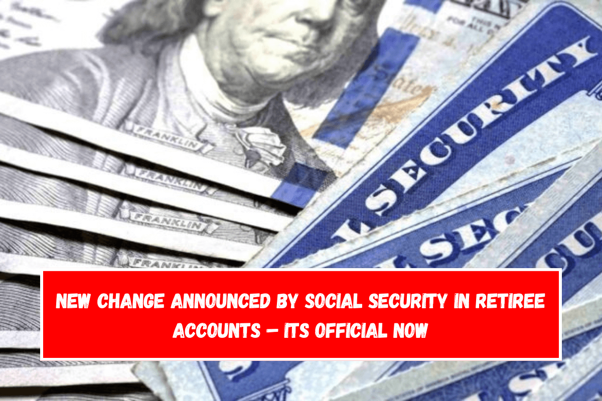 New Change Announced by Social Security in Retiree Accounts – Its Official Now