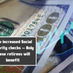 New increased Social Security checks – Only these retirees will benefit