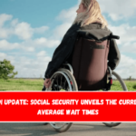 SSDI update: Social Security unveils the current average wait times