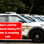 Short-staffed Penobscot County 911 center is rerouting calls