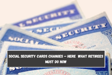 Social Security Cards Changes – Here What Retirees Must Do Now