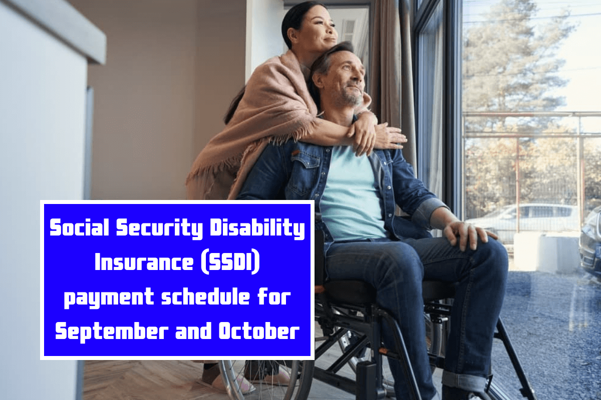 Social Security Disability Insurance (SSDI) payment schedule for September and October