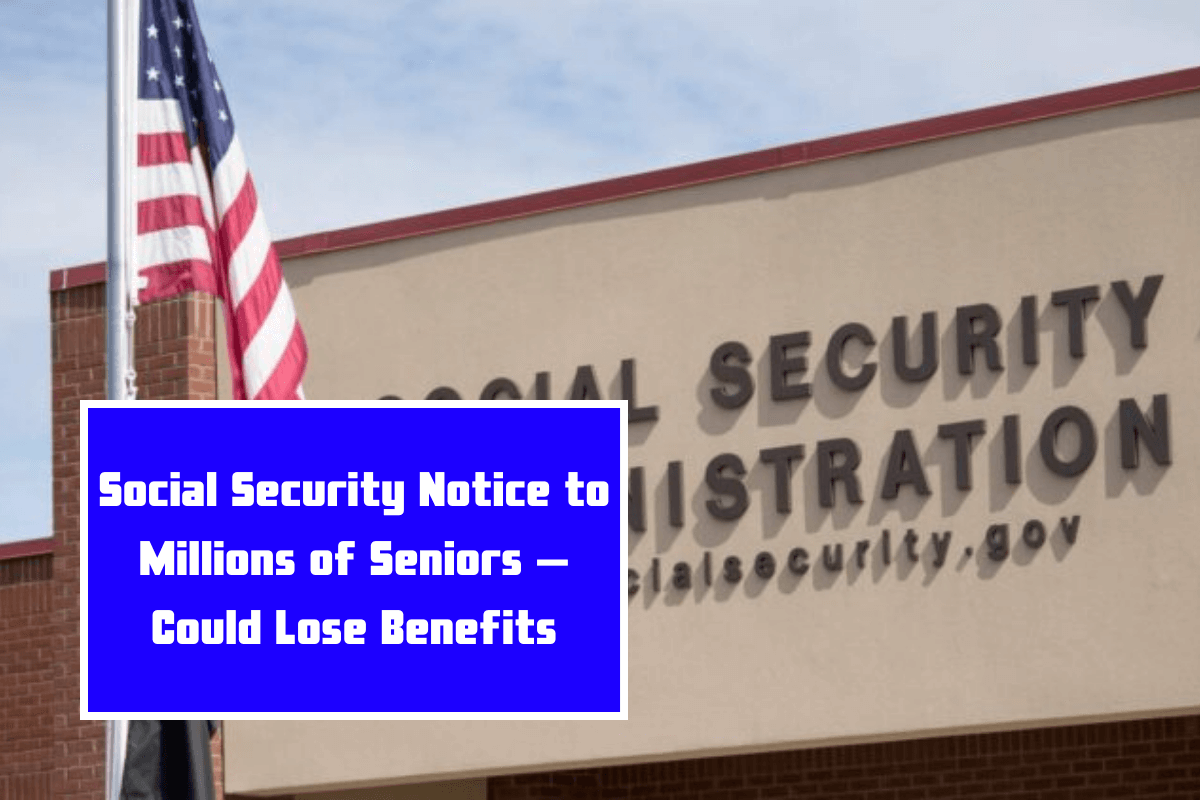 Social Security Notice to Millions of Seniors – Could Lose Benefits