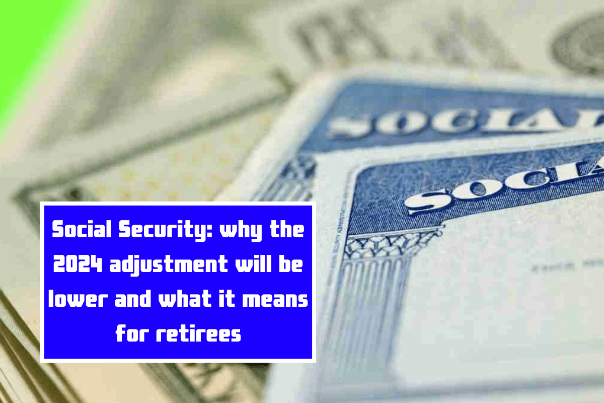 Social Security: why the 2024 adjustment will be lower and what it means for retirees