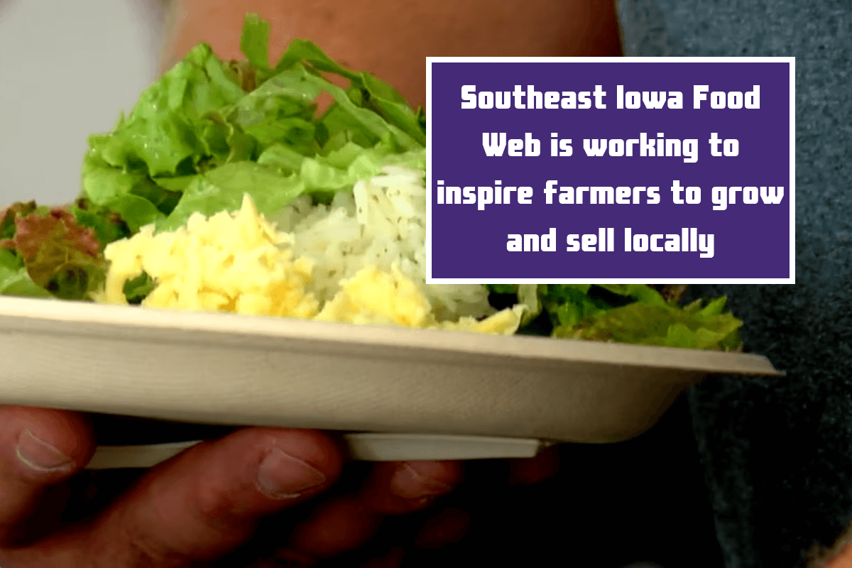 Southeast Iowa Food Web is working to inspire farmers to grow and sell locally