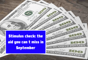 Stimulus check: the aid you can t miss in September