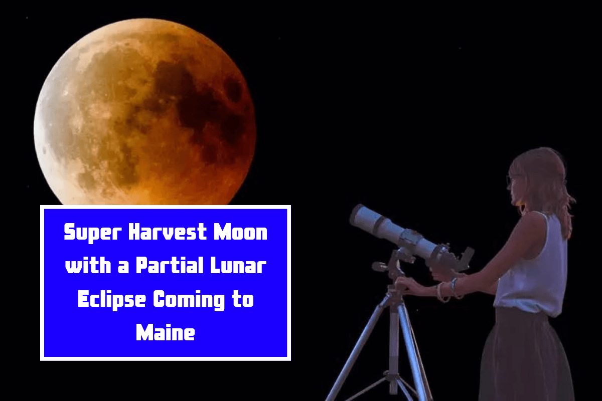 Super Harvest Moon with a Partial Lunar Eclipse Coming to Maine