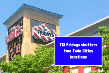 TGI Fridays shutters two Twin Cities locations