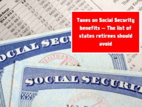 Taxes on Social Security benefits – The list of states retirees should avoid