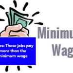 Texas: These jobs pay more than the minimum wage