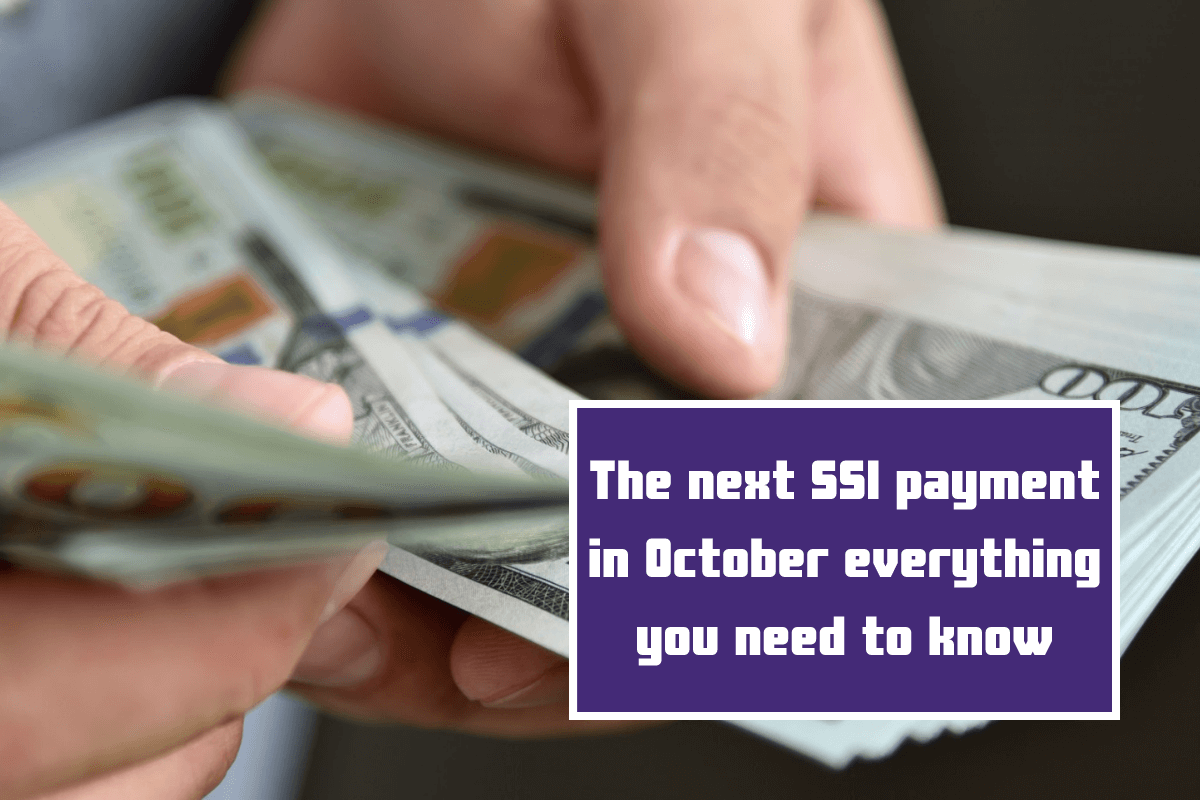 The next SSI payment in October everything you need to know