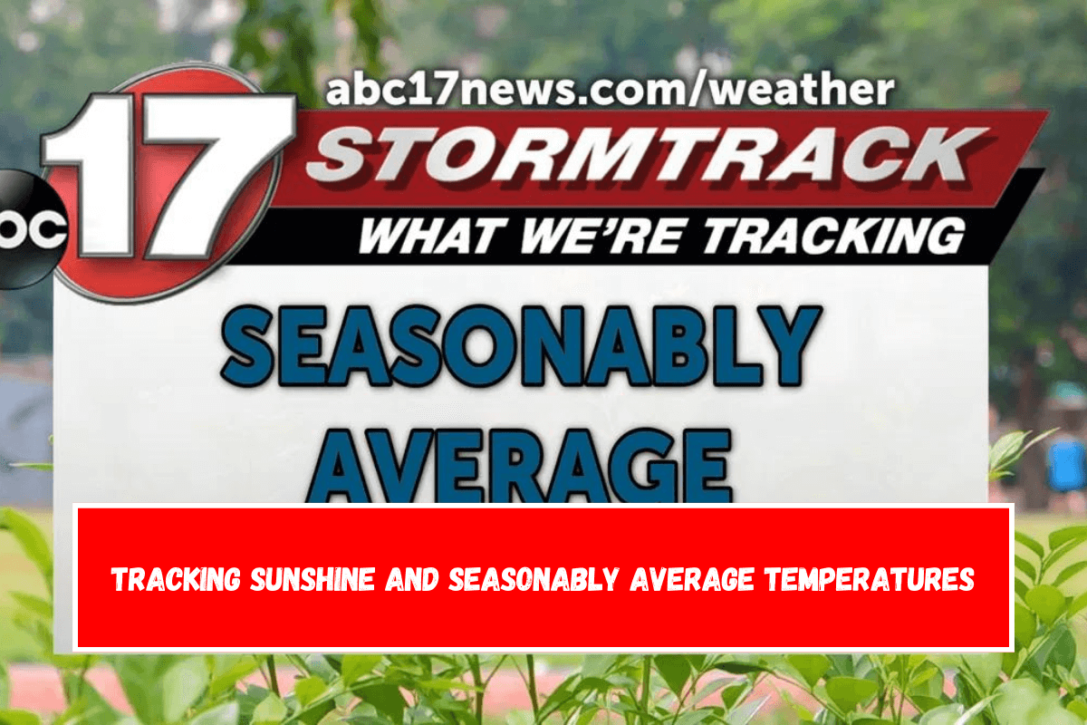 Tracking sunshine and seasonably average temperatures