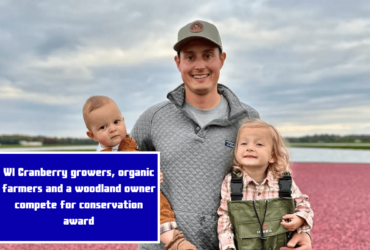 WI Cranberry growers, organic farmers and a woodland owner compete for conservation award