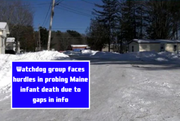 Watchdog group faces hurdles in probing Maine infant death due to gaps in info