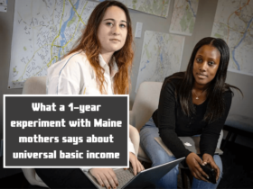 What a 1-year experiment with Maine mothers says about universal basic income